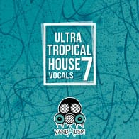 Ultra Tropical House Vocals 7 product image