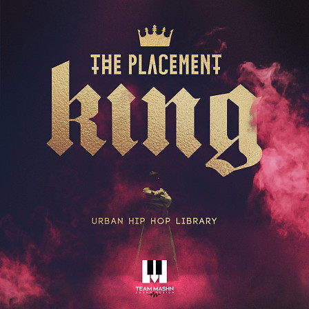 Placement King, The - A massive Hip Hop pack containing 30 construction kits