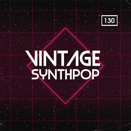 Vintage Synthpop - Nostalgic progressions, chunky guitar licks, analogue-infused bass loops & more