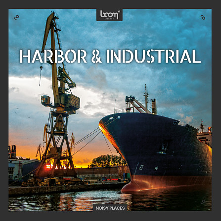 Harbor & Industrial - Authentic industrial ambiences