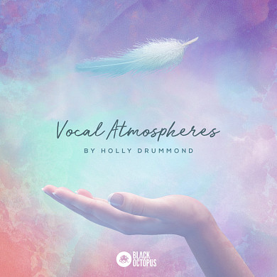 Vocal Atmospheres by Holly Drummond - Lush ambient textures and evolving vocal tones