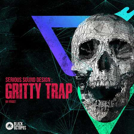 Gritty Hybrid Trap - Incorporate this perfect fusion of EDM and Trap into your repertoire