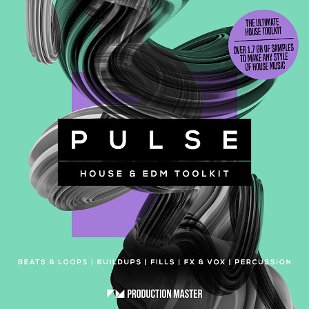 Pulse: House & EDM Toolkit - The most useful library for anyone who takes making house seriously