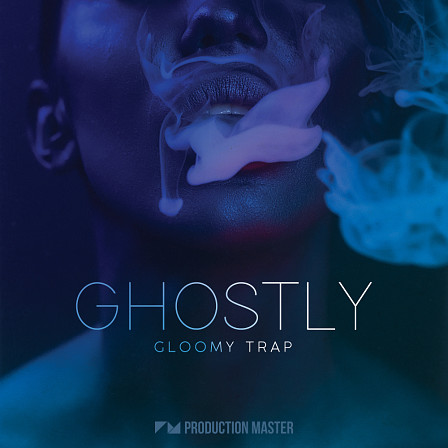Ghostly - Gloomy Trap - This melancholic sound bank hands over a colossal amount of hot and trendy riffs