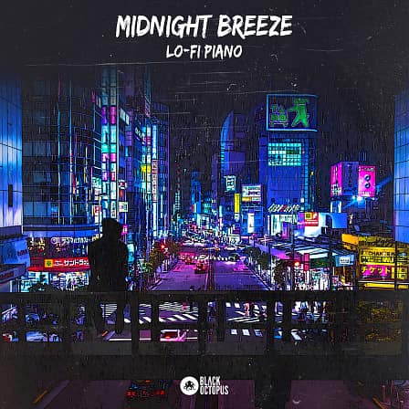 Midnight Breeze - Lo-Fi Piano - Warm fuzzy Lo-Fi Piano melodies that give your songs exactly what they need