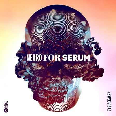 Blackwarp - Neuro For Serum Vol. 1 - An arsenal of bass-face-inducing, hard-hitting presets