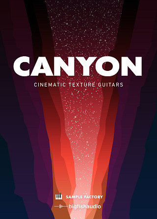Canyon: Cinematic Texture Guitars - Over 6GB Of Ambient & Cinematic Guitar Soundscapes