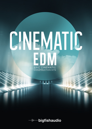 Cinematic EDM - 10 Kits for any score needing an EDM influence
