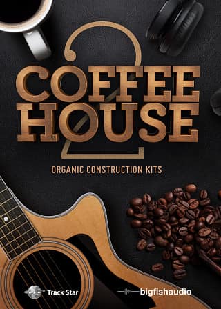 Coffeehouse 2: Organic Construction Kits - 15 big organic construction kits from the coffeehouse music scene