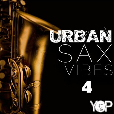 Urban Sax Vibes 4 - YGP LOOPS is here with its 4th installment of this incredible Sax based kit pack