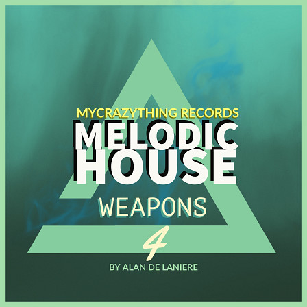 Melodic House Weapons 4 - Inspired by the best Superstars labels of House and Techno music