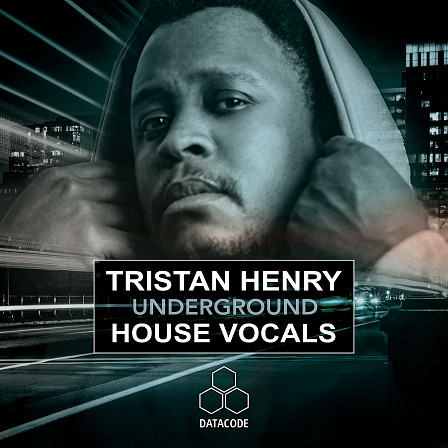 Tristan Henry Underground House Vocals - A deep underground house vocal pack featuring UK singer Tristan Henry