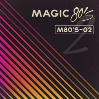 Magic 80s 2 - Go back to the time of Pet Shop Boys, Eurythmics, Savage and many more!