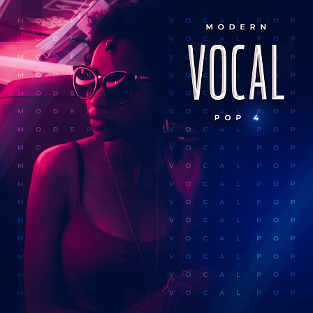 Modern Vocal Pop 4 - Melodic, radio ready, warm and great sounding construction kits with vocal parts