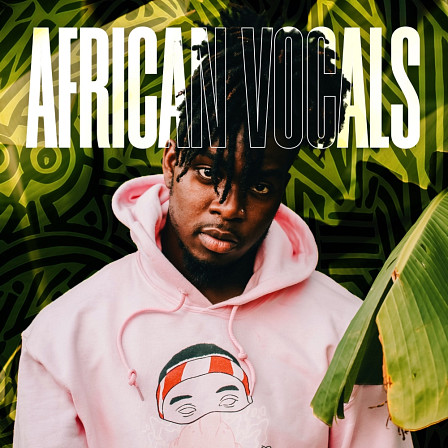 African Vocals - Uniquely melodic and extremely groovy vocals