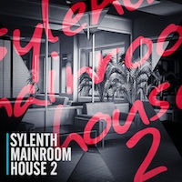Sylenth Mainroom House 2 - 64 presets that are perfect for your next mainroom hit