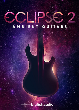Eclipse 2: Ambient Guitars - Over 4GB of pristine ambient guitar loops and sounds