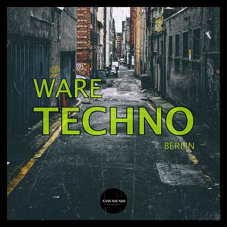 Ware Techno Berlin - Dark basslines & drums designed to create hard tunes inspired by Berlin Techno