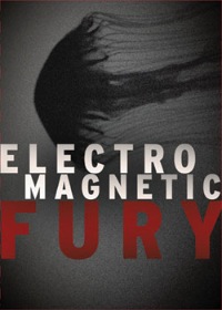 Electro Magnetic Fury - Furious beats, menacing atmospheres, and ear-shattering FX