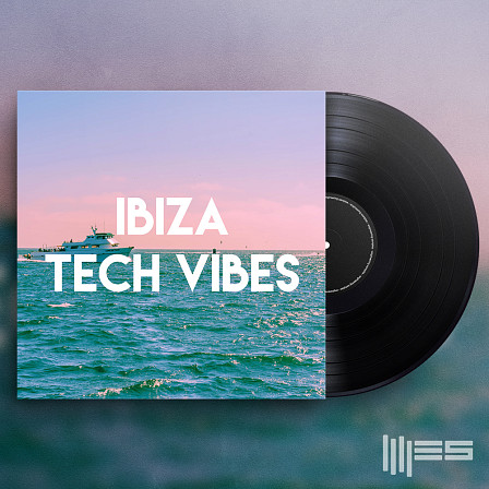Ibiza Tech Vibes - Packed with over 820 MB of outstanding sounds & loops