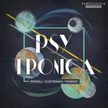Psytronica - Dreamy pads, trippy handpan grooves, driven basses and more!