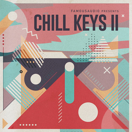 Chill Keys Vol. 2 - Fresh inspiration for your next studio session