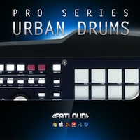 PRO Series: Urban Drums - Is the complete drum toolkit for modern urban producers