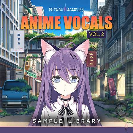 Anime Vocals Vol. 2 - Add some anime-inspired Japanese vocals to your next production!