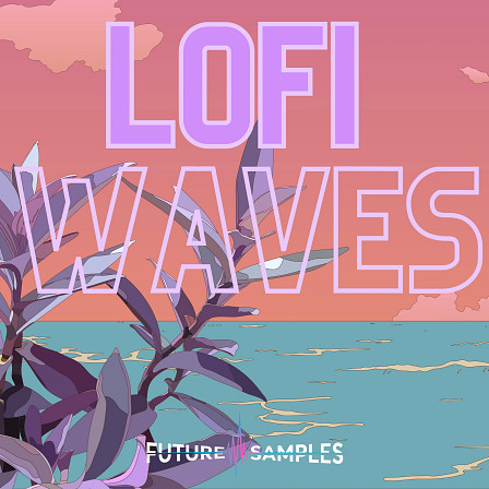 LoFi Waves - Sail into the world of lofi hip hop with this collection