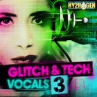 Glitch & Tech Vocals 3 - Tweaked toplines, kinky hooks and Parisian-blended glitched vox
