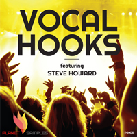 Vocal Hooks Featuring Steve Howard - Every DJ and producer should buy this one-of pack to create their next big tune