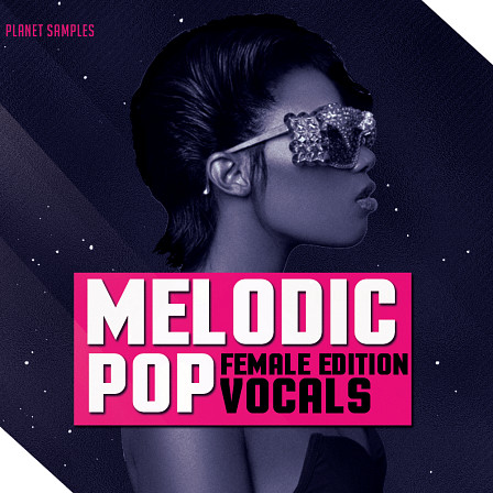 Melodic Pop Vocals: Female Edition - Dry and Wet Vocals, Harmony and Lead