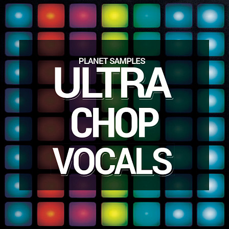 Ultra Chop Vocals - Rock the scene with the most definitive vocal pack to date