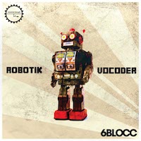 6Blocc - Robotic Vocoder - 500MB of red-hot robo-voices
