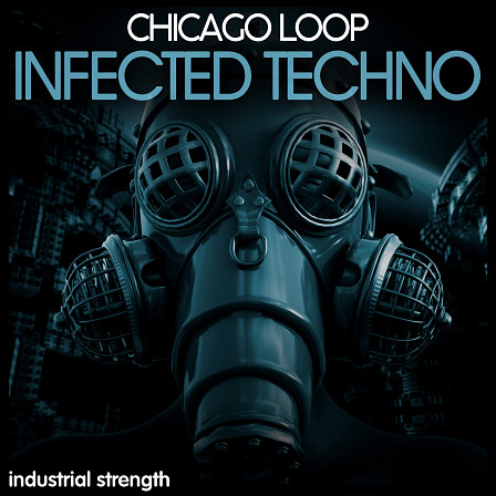 Chicago Loop - Infected Techno - Chicago Loop is back with the 4th installment of his ever growing Techno series