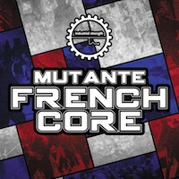 Mutante Frenchcore - A nasty collection of loops and drum shots to get a hardcore French twist