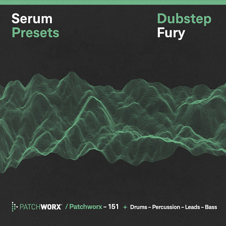 Dubstep Fury - Serum Presets - The ultimate weapon for producers in the realm of dubstep