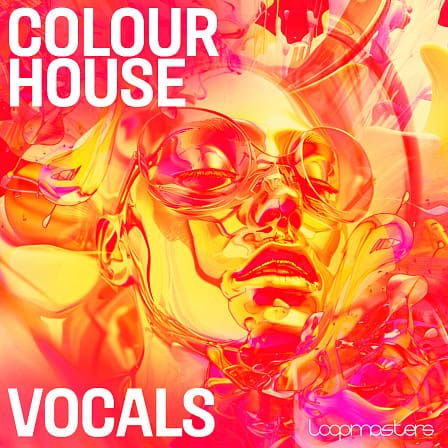 Colour House Vocals - Fill your compositions with fresh energy and a colourful splash