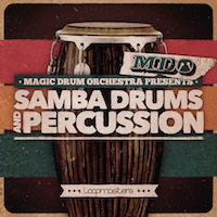 Magic Drum Orchestra - Samba Drums & Percussion, The - A percussion sample collection jam packed with carnival spirit