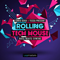 Chris Geka & Tecca Present Rolling Tech House - Tech House samples produced exclusively by Chris Geka and Tecca