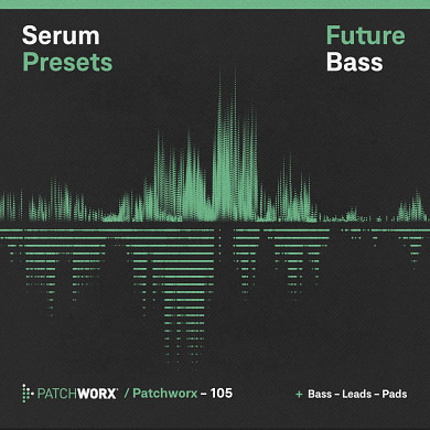 Future Bass - Serum Presets - An exciting collection of dancefloor sonics