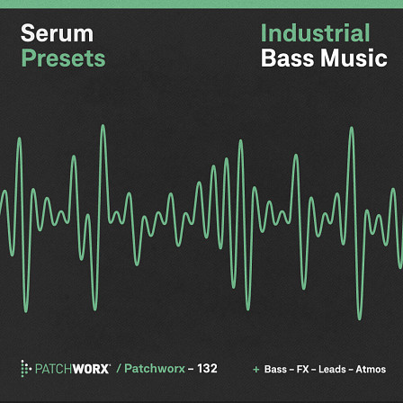 Industrial Bass Music - Serum Presets - A showcases of a peculiar and abrasive style for a broad number of contexts