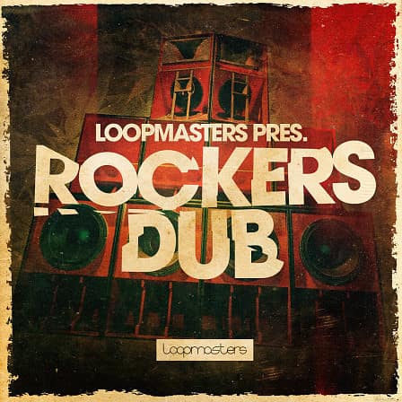 Rockers Dub - Grooving, staggered rhythms that will fill your creations with dub vibes