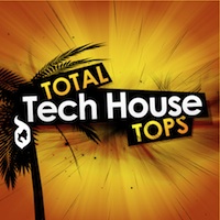 Total Tech House Tops - An essential collection of distinctive grooves and amazing rythmic parts