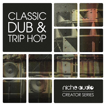 Creator Series - Classic Dub & Trip Hop - Expand your sound palette and get ready to experience Classic Dub & Trip Hop
