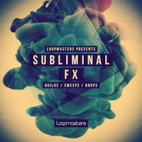 Subliminal FX - A must have collection of the finest dance production FX money can buy