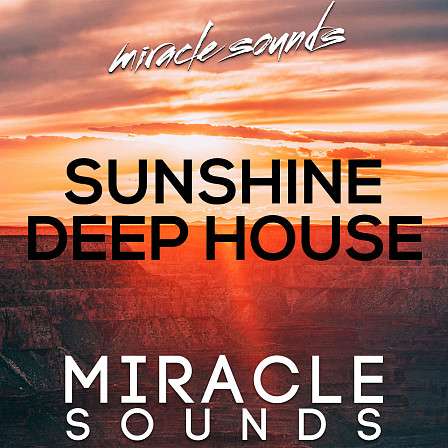 Sunshine Deep House - Get inspired and create your next Deep House track!