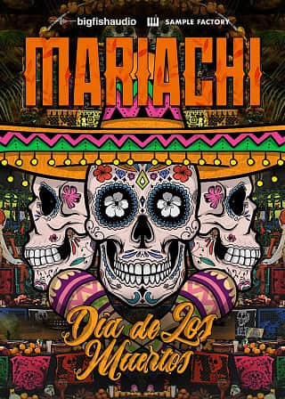 Mariachi: Dia De Los Muertos - 6 construction kits with an authentic and modern approach to Mariachi sounds