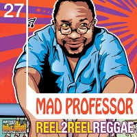Mad Professor: Reel 2 Reel Reggae - A disciple of Lee "Scratch" Perry, Mad Professor bring you Reggae, his way