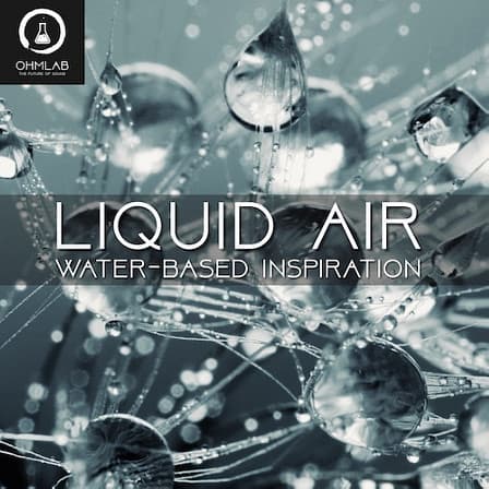 Liquid Air - Inject some unique organic liquid-based character into your projects!
